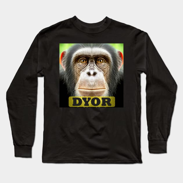 DYOR Funny Monkey Humorous Apes Animals Long Sleeve T-Shirt by PlanetMonkey